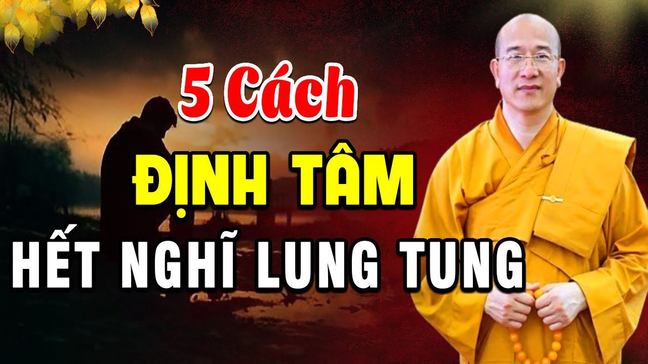 Ở Đời Có 5 Cách Giúp Tâm Trí Tĩnh Lặng BỚT NGHĨ NHIỀU - Pháp Thoại Thầy Thích Trúc Thái Minh