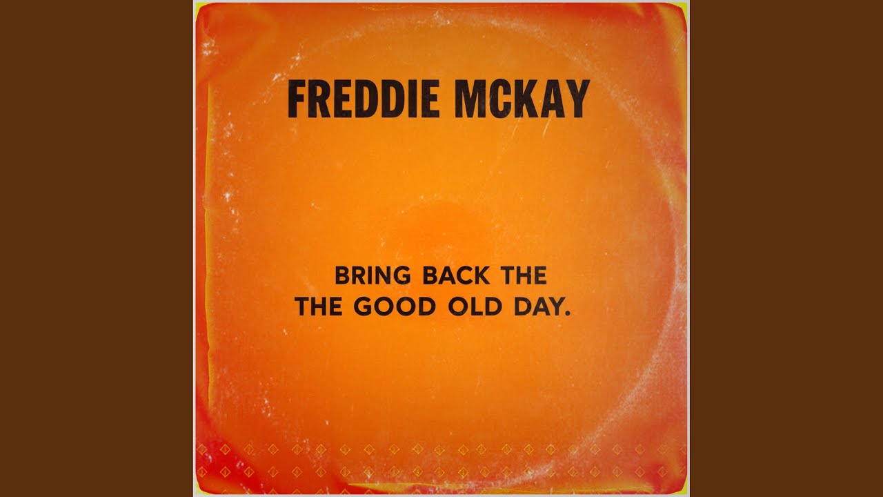 Bring Back the Good Old Day