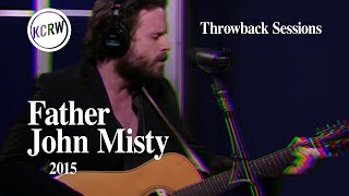 Father John Misty - Full Performance - Live on KCRW, 2015