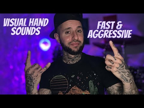 ASMR | Fast & Aggressive Visual Hand Sounds