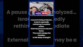 Tactical Hold — Israel Reassesses Moves 😳