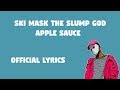 Ski Mask The Slump God Apple Sauce OFFICIAL LYRICS mp3