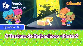 Os Chocolix Ep13 Em Libras O Tesouro De Barba Choco - Parte 2