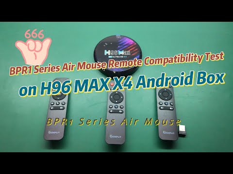 BPR1 Series Air Mouse Remote Compatibility Test on H96 MAX X4 Android Box