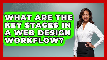 What Are The Key Stages In A Web Design Workflow? - Graphic Design Nerd