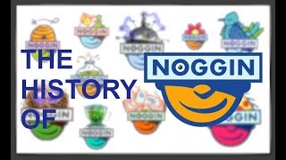The History of Noggin