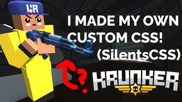 I MADE MY OWN CSS | KRUNKER IO (new gun??)