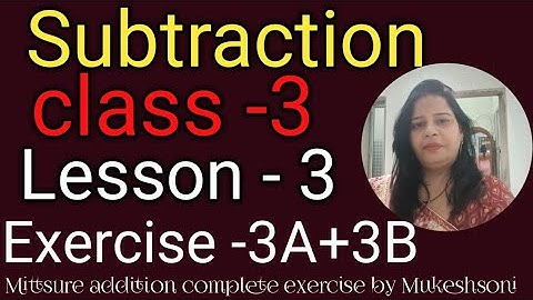 Class-3,lesson-3#Exercise3A#exercise3B#subtraction#maths#mittsure complete exercise by Mukesh soni