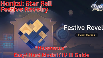 Festive Revelry “Hexanexus” Easy/ Hard Mode I/ II/ III Guide 【Honkai: Star Rail 2.5】