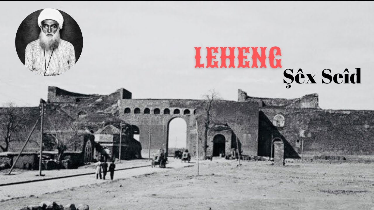 Şêx Seîd: LEHENG