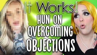 It Works! Hun Tells Us How to Overcome Objections to Joining an MLM (it's all really stupid...)