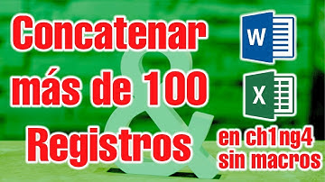Cómo Combinar MÁS DE 100 Registros RÁPIDO con Excel [SIN MACROS] [2020]