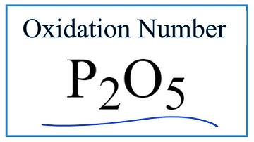 How to find the Oxidation Number for P in P2O5