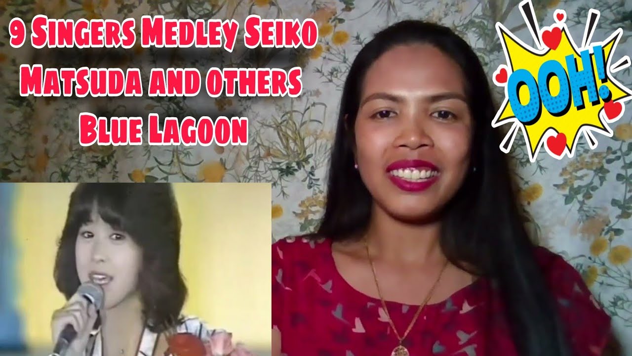 Blue Lagoon” (Aoi Sangoshou) 9 Singers Medley Seiko Matsuda and others |  REACTION - YouTube