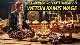 Download Lagu SUBHANALLOH !! INILAH 5 KELEBIHAN DAN KEITIMEWAAN KELAHIRAN WETON KAMIS WAGE MENURUT PRIMBON JAWA.. MP3