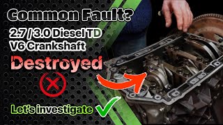 2.7 / 3.0 Diesel TD V6 Jaguar Land Rover  Destroyed Bottom End Crankshaft