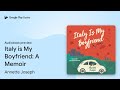 Italy is my boyfriend a memoir by annette joseph  audiobook preview