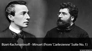 Bizet-Rachmaninoff - Minuet (From &#39;L&#39;arlesienne&#39; Suite No. 1)
