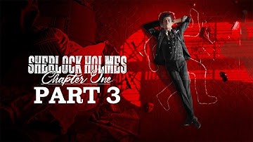 Sherlock Holmes: Chapter One - Gameplay Walkthrough - Part 3 - "Side Cases"