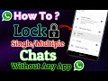 How to lock a single chat in whatsapp in 2023  lock individual or multiple chats without any app