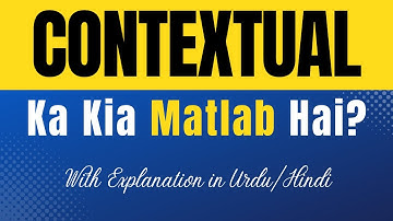 Contextual Meaning in Urdu With Explanation | Contextual Ka Kia Matlab Hota Hai | Urdu/Hindi