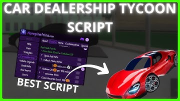 CAR DEALERSHIP TYCOON SCRIPT - AUTO FARM, AUTO SELL, INF MONEY