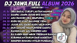 Dj Jawa  Album Terbaru 2025  Dj Ora Bakal Cukup Lautan Mangsi  Sdanai Jumpa Good Bye Sayang 
