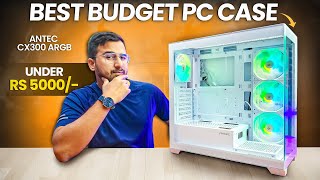 Best PC Case Under Rs 5000 | Antec CX300 Panaromic ARGB Review | Fishtank PC Case 🔥