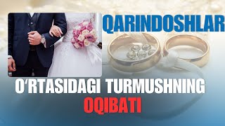 QARINDOSHLAR OʻRTASIDAGI TURMUSHNING OQIBATI…(QABUL JARAYONI)