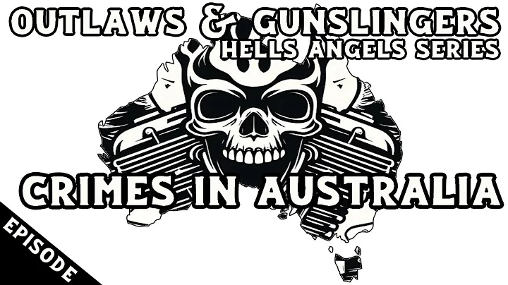 Outlaws & Gunslingers | Ep. 176 | Hells Angels | Crimes In Australia
