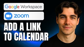 How to Add Zoom Link to Google Calendar Invites in Google Workspace (Tutorial 2025)