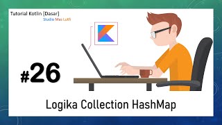 #26. Tutorial Kotlin [Dasar] - Logika Collection HashMap