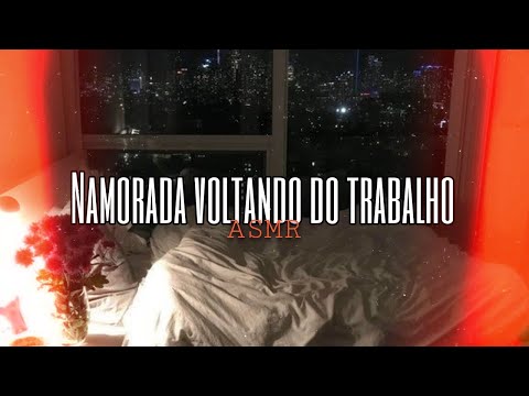 Asmr - Namorada voltando do trabalho ❤️ | Flower Asmr