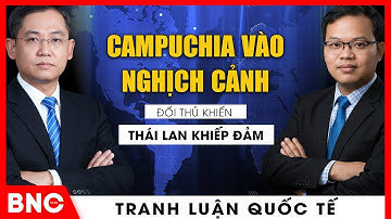 Tranh luận quốc tế: Thái Lan hoàn thiện sức mạnh, Campuchia vào nghịch cảnh, Trung Quốc xuất hiện