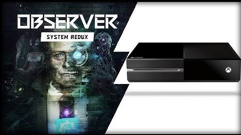 Xbox One (VCR) | Observer System Redux | Demaster?