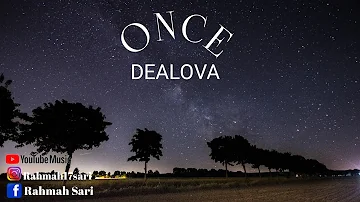 Once - Dealova  ||  Lirik Lagu