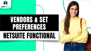 Vendors & Set Preferences | NetSuite Functional Online Training | NetSuite Tutorial | ERP | Upptalk