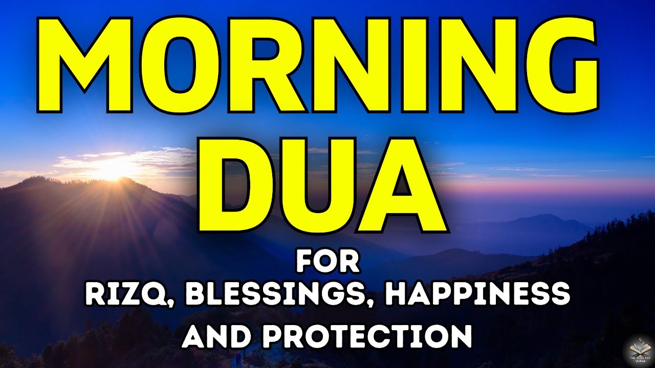 Powerful Morning Dua On Ramadan - for Protection, Blessings, Rizq & Tasbih - Daily Morning Prayer
