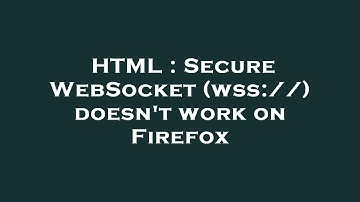 HTML : Secure WebSocket (wss://) doesn