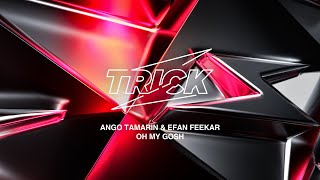 Ango Tamarin & Efan Feekar - Oh My Gosh