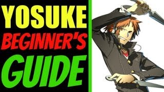 YOSUKE Beginner's Guide - Persona 4 Arena - All You Need To Know!