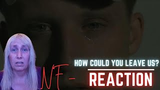 1st time REACTING to: &quot;How could you leave us&quot; by NF
