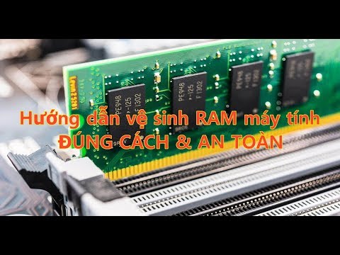 Hướng dẫn vệ sinh RAM máy tính ĐÚNG CÁCH & AN TOÀN | Foci