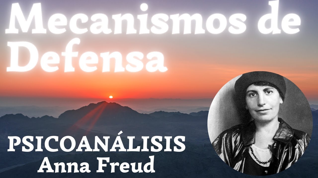FREUD, ANNA Mecanismos de Defensa Represión, Sublimación, Formación Reactiva PSICOANÁLISIS FREUD, ANNA Mecanismos de Defensa Represión, Sublimación, Formación Reactiva PSICOANÁLISIS