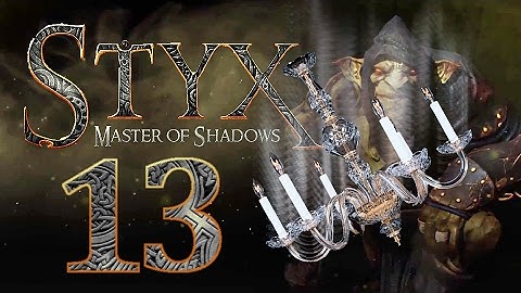 Styx Master Of Shadows   Part 13 Gravity Kills... And Chandeliers Too