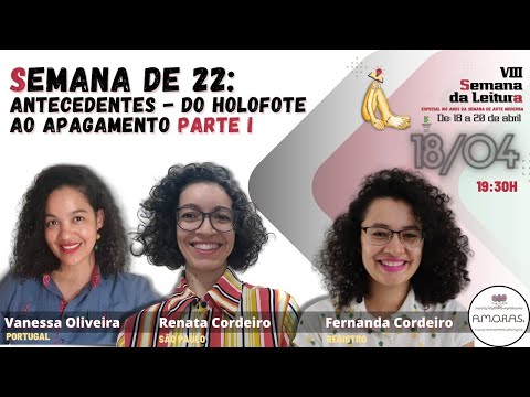 Semana de 22: Antecedentes - Do holofote ao apagamento  Parte 1