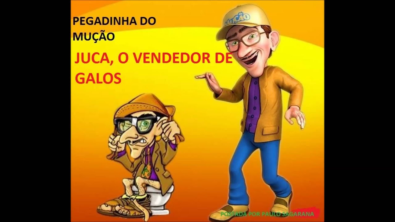 PEGADINHA DO MUÇÃO- JUCA, O VENDEDOR DE GALOS - YouTube