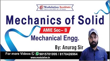 AMIE Sec B Mechanical - Mechanics of Solid Video Lecture By Anurag Sir #ModulationInstitute