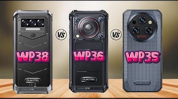 Oukitel WP38 Vs Oukitel WP36 Vs Oukitel WP35  Comparison