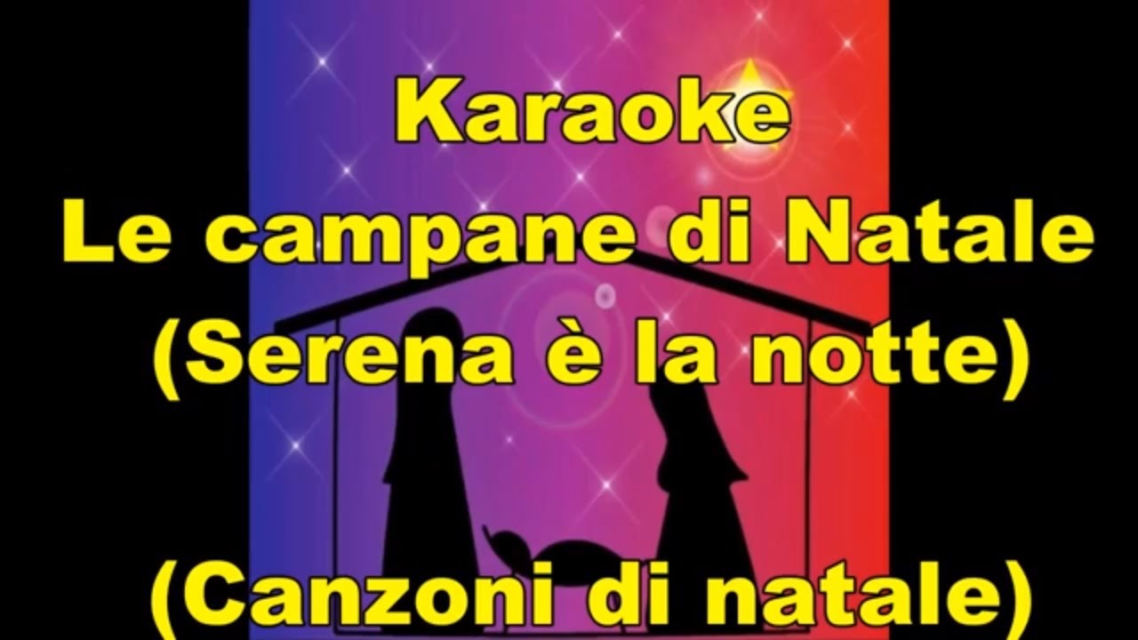 E La Notte Di Natale.Karaoke Le Campane Di Natale Serena E La Notte Con Testo Piccolo Coro Dell Antoniano Youtube